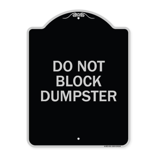 Do Not Block Dumpster Heavy-Gauge Aluminum Architectural Sign, 24" x 18", BS-1824-24164
